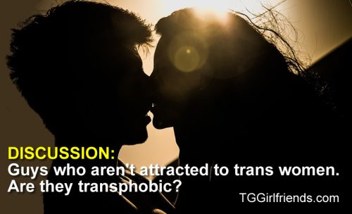 Transgender dating. Men who aren't attracted to transgender women. Are they transphobic?